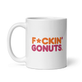 F*ckin' Go Nuts Ceramic Mug